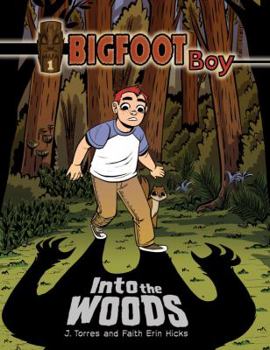 Into the Woods - Book #1 of the BIGFOOT Boy