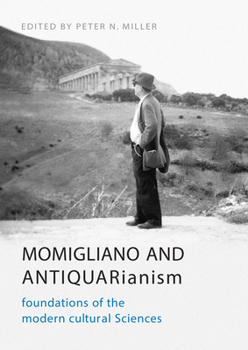 Paperback Momigliano and Antiquarianism: Foundations of the Modern Cultural Sciences Book