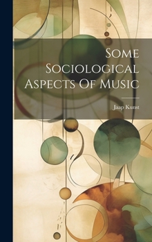 Hardcover Some Sociological Aspects Of Music Book