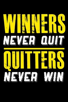 Paperback Winners Never Quit Quitters Never Win: 6x9 120 pages lined - Your personal Diary Book
