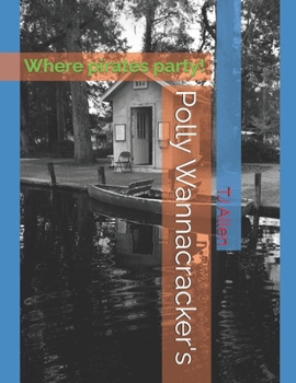 Polly Wannacracker's: Where pirates party!