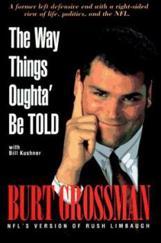 Hardcover Burt Grossman: The Way Things Oughta' Be Told Book