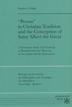 'person' in Christian Tradition and the Conception of Saint Albert the Great: A Systematic Study of Ist Concept as Illuminated by the Mysteries of the