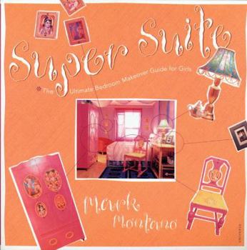 Paperback Super Suite: The Ultimate Bedroom Makeover Guide for Girls Book