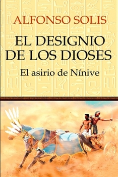 Paperback El designio de los dioses "El asirio de Nínive" [Spanish] Book