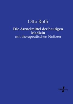 Paperback Die Arzneimittel der heutigen Medizin: mit therapeutischen Notizen [German] Book