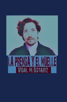 Paperback La Prensa Y El Muelle [Spanish] Book