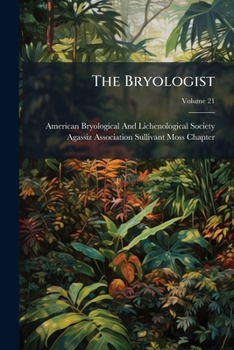 Paperback The Bryologist; Volume 21 Book