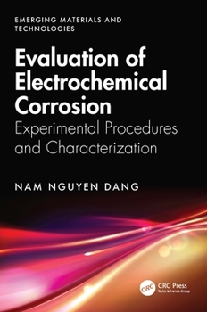 Hardcover Evaluation of Electrochemical Corrosion: Experimental Procedures and Characterization Book