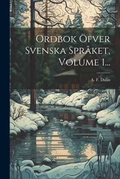 Paperback Ordbok Öfver Svenska Språket, Volume 1... [Swedish] Book