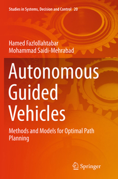 Paperback Autonomous Guided Vehicles: Methods and Models for Optimal Path Planning Book