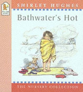Bathwater's Hot - Book  of the Nursery Collection