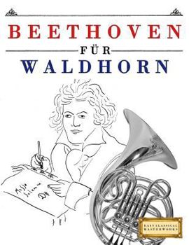 Paperback Beethoven für Waldhorn: 10 Leichte Stücke für Waldhorn Anfänger Buch [German] Book