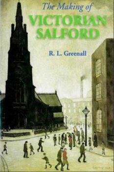 Paperback The Making of Victorian Salford Book
