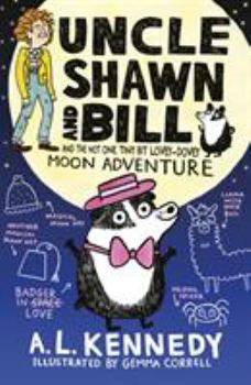 Hardcover Uncle Shawn and Bill and the Not One Tiny Bit Lovey-Dovey Moon Adventure Book