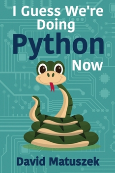 Paperback I Guess We're Doing Python Now Book