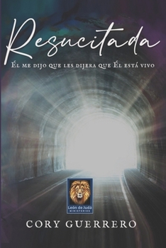 Paperback Resucitada: Él me dijo que les dijera que Él está vivo [Spanish] Book