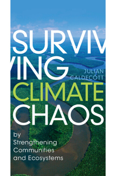 Paperback Surviving Climate Chaos: By Strengthening Communities and Ecosystems Book