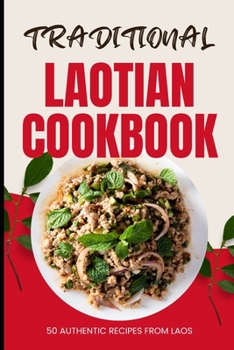 Paperback Traditional Laotian Cookbook: 50 Authentic Recipes from Laos Book