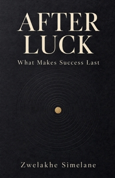 After Luck: What Makes Success Last