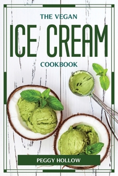 Paperback The Vegan Ice Cream Cookbook Book