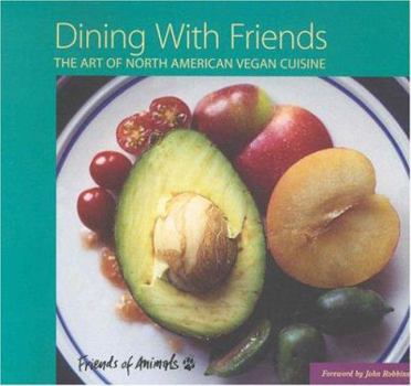 Paperback Dining with Friends: The Art of North American Vegan Cuisine Book