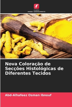Paperback Nova Coloração de Secções Histológicas de Diferentes Tecidos [Portuguese] Book
