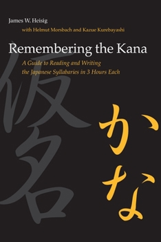 Paperback Remembering the Kana: A Guide to Reading and Writing the Japanese Syllabaries in 3 Hours Each Book