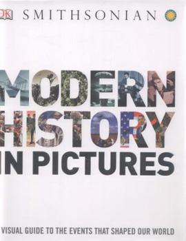 Hardcover Modern History in Pictures: A Visual Guide to the Events That Shaped Our World Book