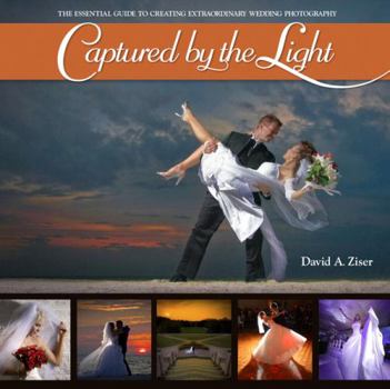 Paperback Captured by the Light: The Essential Guide to Creating Extraordinary Wedding Photography Book