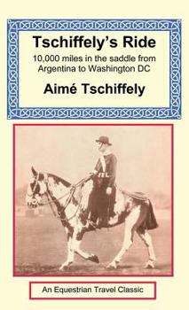 Hardcover Tschiffely's Ride: Southern Cross to Pole Star Book