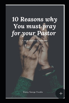 Paperback 10 Reasons why You must pray for your Pastor Book