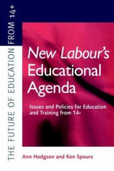 Paperback New Labour's New Educational Agenda: Issues and Policies for Education and Training at 14+ Book