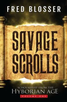 Paperback Savage Scrolls: Scholarship from the Hyborian Age Book