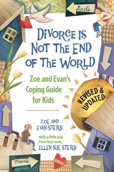 Paperback Divorce Is Not the End of the World: Zoe's and Evan's Coping Guide for Kids Book