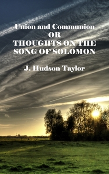 Paperback Union and Communion: or Thoughts on the Song of Solomon (Annotated) Book