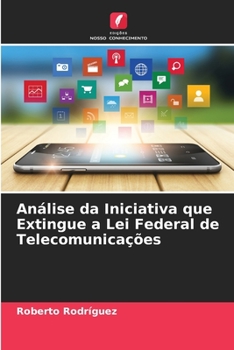 Paperback Análise da Iniciativa que Extingue a Lei Federal de Telecomunicações [Portuguese] Book