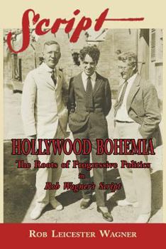 Paperback Hollywood Bohemia: The Roots of Progressive Politics in Rob Wagner's Script Book