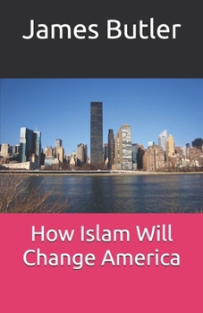 Paperback How Islam Will Change America Book