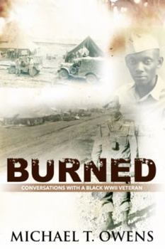 Paperback Burned: Conversations with a Black WWII Veteran Book