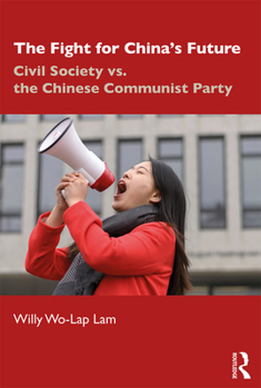 Paperback The Fight for China's Future: Civil Society vs. the Chinese Communist Party Book