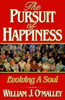 Hardcover The Pursuit of Happiness: Evolving a Soul Book