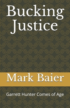 Paperback Bucking Justice: Garrett Hunter Comes of Age Book
