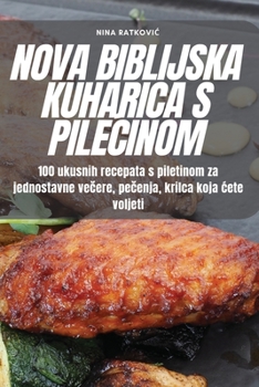 Paperback Nova Biblijska Kuharica S PileĆinom [Croatian] Book