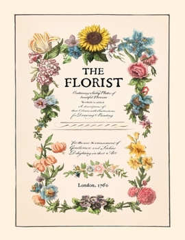 Paperback The Florist: Restored Floral Adult Coloring Book from London in 1760 Book