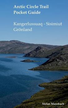 Paperback Arctic Circle Trail Pocket Guide: Kangerlussuaq - Sisimiut Grönland [German] Book