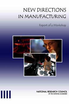 New Directions in Manufacturing: Report of a Workshop