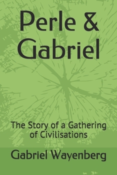 Paperback Perle & Gabriel: The Story of a Gathering of Civilisations Book