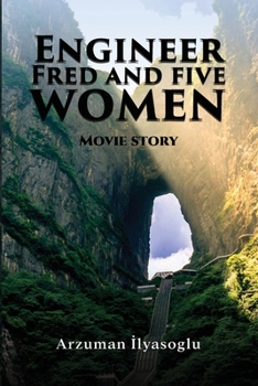 Engineer Fred and five women: Movie story
