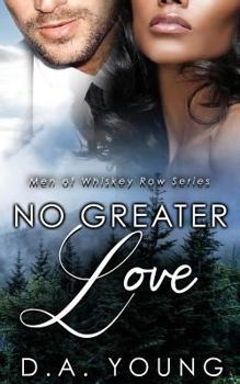 No Greater Love - Book #5 of the Men of Whiskey Row